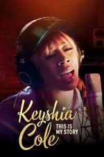 Watch Keyshia Cole This Is My Story Online Alluc