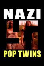 Watch Nazi Pop Twins Alluc