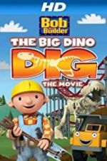 Watch Bob the Builder: Big Dino Dig Alluc