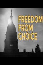 Watch Freedom from Choice Alluc