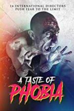 Watch A Taste of Phobia Alluc