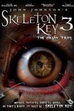 Watch Skeleton Key 3 - The Organ Trail Alluc