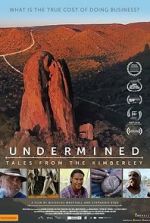 Watch Undermined - Tales from the Kimberley Alluc