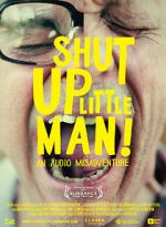 Watch Shut Up Little Man! An Audio Misadventure Alluc