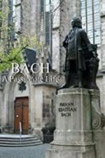 Watch Bach: A Passionate Life Alluc