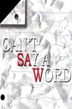 Watch Can't Say a Word Alluc