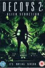 Watch Decoys 2: Alien Seduction Alluc