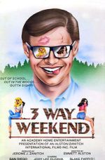 Watch Three-Way Weekend Alluc