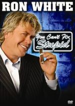 Watch Ron White: You Can\'t Fix Stupid Alluc
