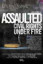Watch Assaulted: Civil Rights Under Fire Alluc
