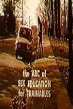 Watch The ABC's of Sex Education for Trainable Persons Alluc