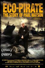 Watch Eco-Pirate The Story of Paul Watson Alluc