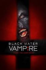 Watch Black Water Vampire Alluc