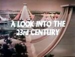 Watch A Look Into the 23rd Century Alluc