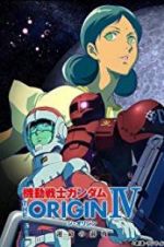 Watch Mobile Suit Gundam: The Origin IV: Eve of Destiny Alluc