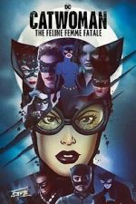 Watch DC Villains - Catwoman: The Feline Femme Fatale Alluc