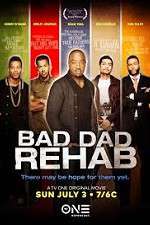 Watch Bad Dad Rehab Alluc