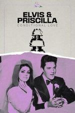 Watch Elvis & Priscilla: Conditional Love Alluc