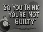 Watch So You Think You\'re Not Guilty (Short 1950) Alluc