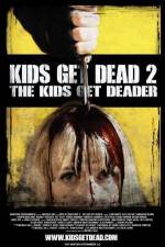 Watch Kids Get Dead 2: The Kids Get Deader Alluc