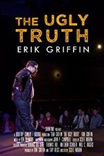 Watch Erik Griffin: The Ugly Truth Alluc