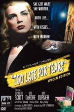 Watch Too Late for Tears Alluc