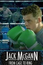 Watch Jack McGann: From Cage to Ring Alluc