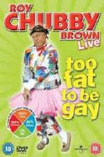 Watch Roy Chubby Brown: Too Fat To Be Gay Alluc