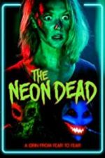 Watch The Neon Dead Alluc