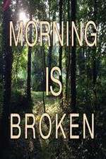 Watch Morning is Broken Alluc