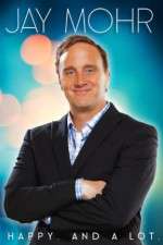 Watch Jay Mohr Happy And a Lot Alluc