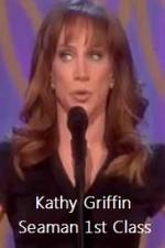 Watch Kathy Griffin Seaman 1st Class Alluc