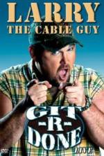 Watch Larry the Cable Guy Git-R-Done Alluc