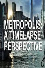 Watch Metropolis: A Time Lapse Perspective Alluc