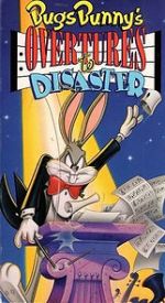 Watch Bugs Bunny\'s Overtures to Disaster Alluc