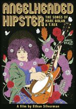 Watch Angelheaded Hipster: The Songs of Marc Bolan & T. Rex Online Alluc
