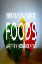 Watch Britain's Favourite Foods - Are They Good for You? Alluc
