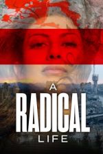 Watch A Radical Life Alluc