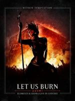 Watch Within Temptation: Let Us Burn: Elements & Hydra Live in Concert Alluc