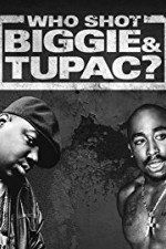 Watch Who Shot Biggie & Tupac Alluc