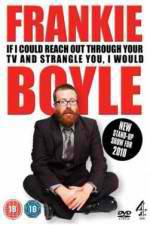 Watch Frankie Boyle Live 2: If I Could Reach Out Through Your TV and Strangle You I Would Alluc