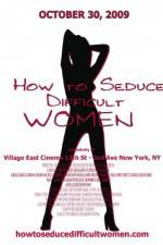 Watch How to Seduce Difficult Women Alluc