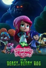 Watch Strawberry Shortcake and the Beast of Berry Bog Alluc