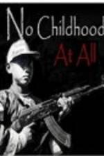 Watch No Childhood at All Alluc