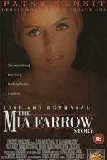 Watch Love and Betrayal: The Mia Farrow Story Alluc