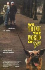 Watch We Think the World of You Alluc