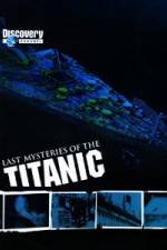 Watch Last Mysteries of the Titanic Alluc