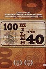 Watch 100 Miles to 40 Alluc