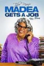 Watch Tyler Perry\'s Madea Gets a Job: The Play Alluc