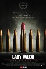 Watch Lady Valor: The Kristin Beck Story Alluc